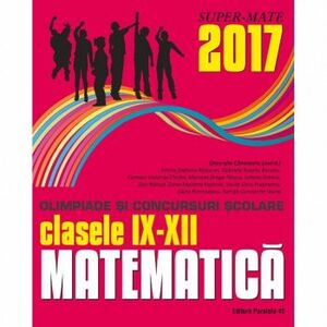 Matematica. Olimpiade si concursuri scolare 2017. Clasele IX-XII - Gheorghe Cainiceanu imagine