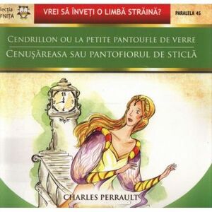 Cenusareasa sau Pantofiorul de Sticla / Cendrillon Ou La petite Pantoufle de Verre - Charles Perrault imagine