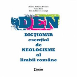 DEN - Dictionar esential de neologisme al limbii romane - Monica M. Busuioc Maria Paun Zizi Stefanescu-Goanga imagine