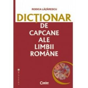 Dictionar de capcane ale limbii romane Rodica Lazarescu imagine
