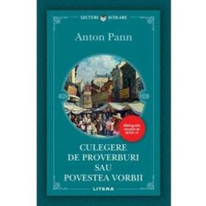 Culegere de proverburi sau povestea vorbii/Anton Pann imagine