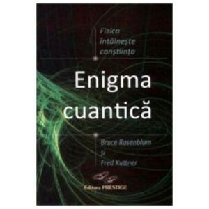 Enigma cuantica - Bruce Rosenblum Fred Kuttner imagine