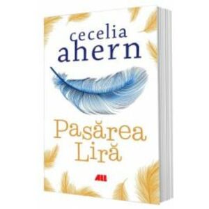 Pasarea Lira - Cecelia Ahern imagine
