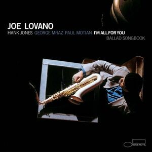 I'm All For You: Ballad Songbook - Vinyl | Joe Lovano, Hank Jones, George Mraz imagine