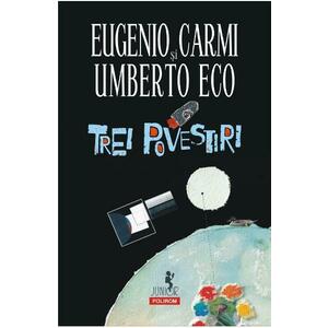 Trei povestiri - Umberto Eco, Eugenio Carmi imagine