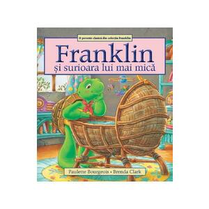 Franklin si surioara lui mai mica - Paulette Bourgeois, Brenda Clark imagine