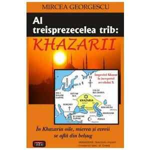 Al treisprezecelea trib: Khazarii - Mircea Georgescu imagine