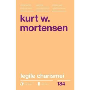 Legile charismei - Kurt W. Mortensen imagine