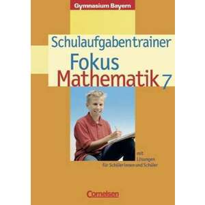 Fokus Mathematik 7. Schuljahr. Schulaufgabentrainer. Gymnasium Bayern imagine