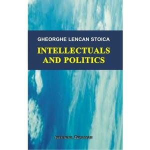 Intellectuals and politics - Gheorghe Lencan Stoica imagine