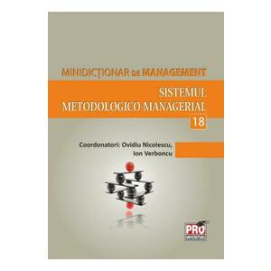 Minidictionar De Management 18: Sistemul MetodologicO-Managerial - Ovidiu Nicolescu imagine