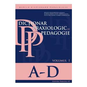 Dictionar praxiologic de pedagogie vol.1: A-D - Musata-Dacia Bocos imagine
