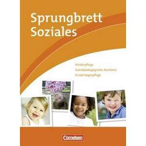 Sprungbrett Soziales. Kinderpflege, Sozialpaedagogische Assistenz. Schuelerbuch imagine
