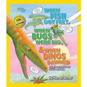 When Fish Got Feet, When Bugs Were Big, and When Dinos Dawned imagine