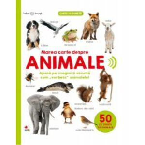 Bebe invata. Marea carte despre animale. 50 de sunete de animale imagine