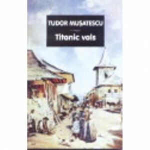 Titanic Vals - Tudor Musatescu imagine