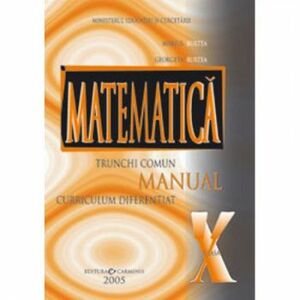 Matematica - Clasa 10 TC+CD - Manual - Marius Burtea Georgeta Burtea imagine