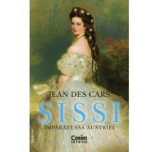 Sissi imparateasa Austriei ed. II Jean des Cars imagine