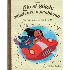 Disney. Lilo si Stitch: Stitch are o problema imagine
