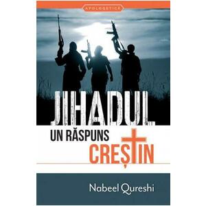 Jihadul, un raspuns crestin - Nabeel Qureschi imagine