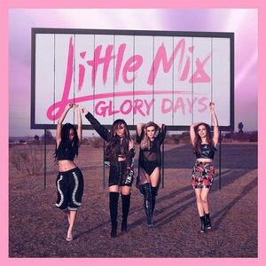 Glory Days | Little Mix imagine
