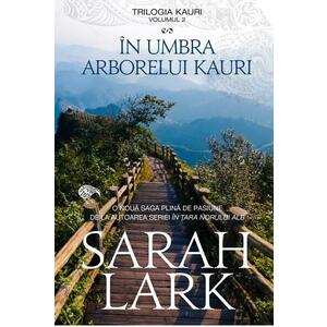 In umbra arborelui Kauri | Sarah Lark imagine
