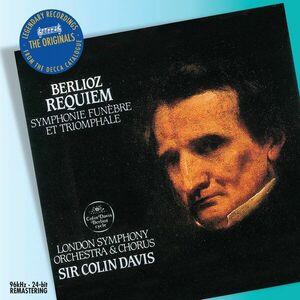 Berlioz: Requiem; Symphonie Funebre et Triomphale | Hector Berlioz, Colin Davis, London Symphony Orchestra , London Symphony Chorus imagine