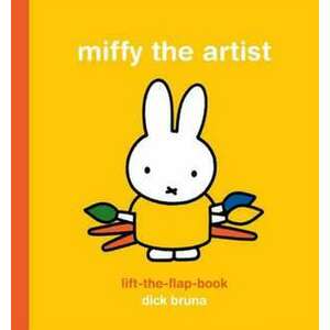 Miffy the Artist Lift-The-Flap Book imagine