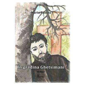 In gradina Ghetsimani - Maria Pantea imagine