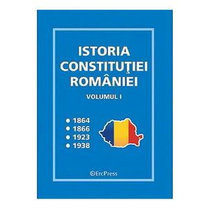 Istoria Constitutiei Romaniei Vol.1 imagine