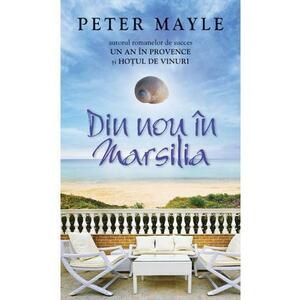 Din nou in Marsilia - Peter Mayle imagine