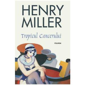 Tropicul cancerului - Henry Miller imagine