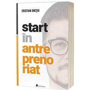 Start in antreprenoriat - Cristian Onetiu imagine