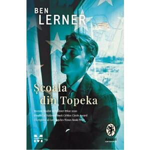 Scoala din Topeka - Ben Lerner imagine