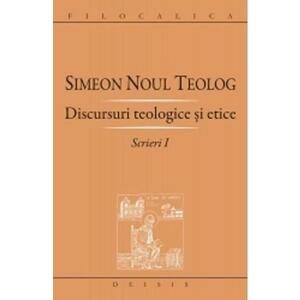 Scrieri I discursuri teologice si etice - Simeon Noul Teolog imagine