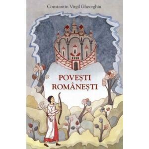 Povesti romanesti - Constantin Virgil Gheorghiu imagine
