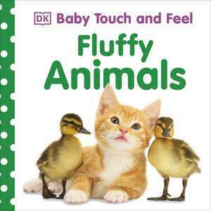 Baby Touch and Feel Fluffy Animals imagine