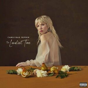 The Loneliest Time | Carly Rae Jepsen imagine