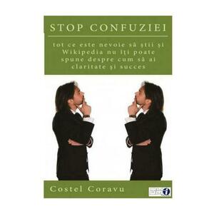Stop confuziei - Costel Coravu imagine