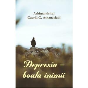 Depresia, boala inimii - Arhimandritul Gavriil G. Athanasiadi imagine