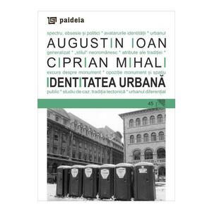 Identitatea urbana - Augustin Ioan, Ciprian Mihali imagine