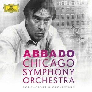 Claudio Abbado & Chicago Symphony Orchestra - Box set | Chicago Symphony Orchestra, Claudio Abbado imagine
