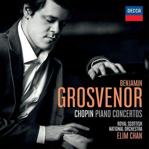Chopin Piano Concertos | Benjamin Grosvenor, Elim Chan imagine