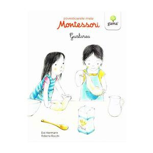 Povestioarele mele Montessori: Gustarea - Eve Herrmann imagine