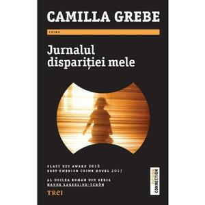 Jurnalul disparitiei mele - Camilla Grebe imagine
