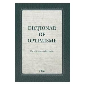 Dictionar de optimisme - Chris Simion-Mercurian imagine