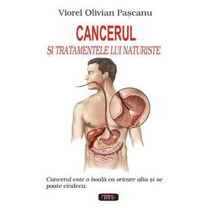 Cancerul si tratamentele lui naturiste - Viorel Olivian Pascanu imagine