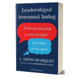 Leadershipul inseamna limbaj - L. David Marquet imagine