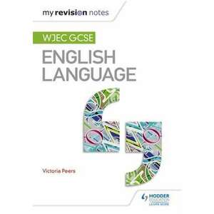 My Revision Notes: WJEC GCSE English Language imagine