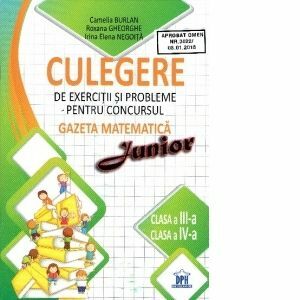 Culegere de exercitii si probleme pentru concursul Gazeta Matematica Junior - Clasa a III-a si clasa a IV-a imagine